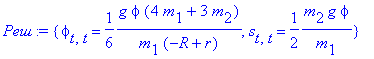 `` := {phi[t,t] = 1/6*g*phi*(4*m[1]+3*m[2])/m[1]/(-R+r), s[t,t] = 1/2*m[2]*g*phi/m[1]}