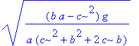 ((b*a-c^2)*g/a/(c^2+b^2+2*c*b))^(1/2)