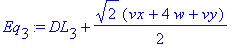 Eq[3] := DL[3]+1/2*2^(1/2)*(vx+4*w+vy)