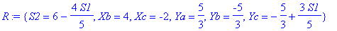 R := {S2 = 6-4/5*S1, Xb = 4, Xc = -2, Ya = 5/3, Yb = -5/3, Yc = -5/3+3/5*S1}