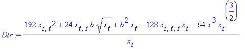 Dtr := 1/x[t]*(192*x[t,t]^2+24*x[t,t]*b*x[t]^(1/2)+b^2*x[t]-128*x[t,t,t]*x[t]-64*x^3*x[t]^(3/2))