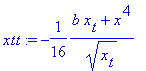 xtt := -1/16*(b*x[t]+x^4)/x[t]^(1/2)