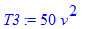 T3 := 50*v^2