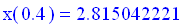 x(.4) = 2.815042221