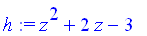 h := z^2+2*z-3